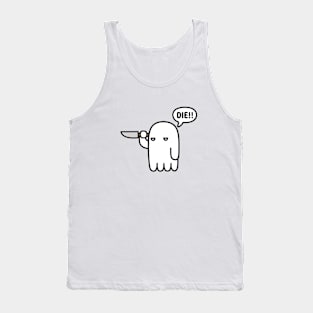 Ghosts want you to be dead Tank Top